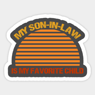 My Son In Law Is My Favorite Child Funny Family Humor Retro T-Shirt Sticker